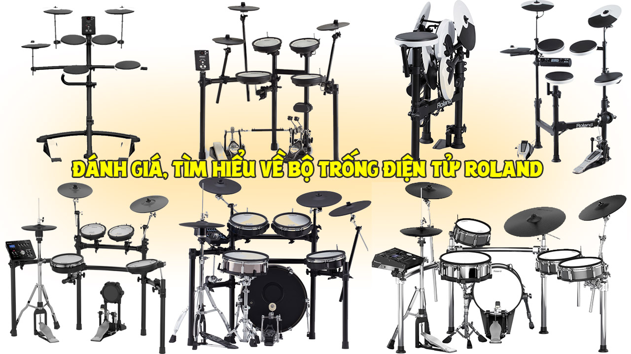 Đánh Giá Và Tìm Hiểu Bộ Trống Điện Tử Roland