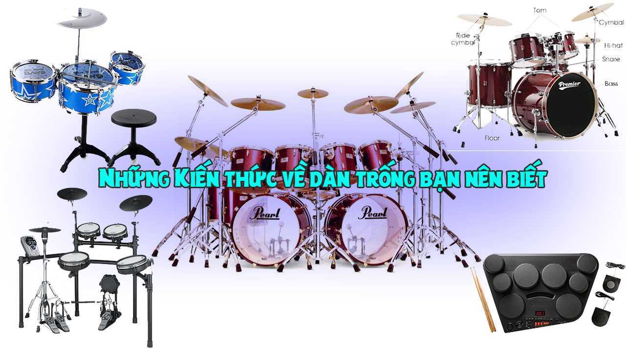 Những Kiến thức về dàn trống bạn nên biết